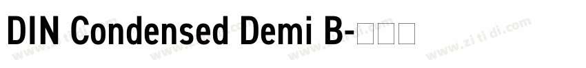 DIN Condensed Demi B字体转换 DIN Condensed Demi B字体转换